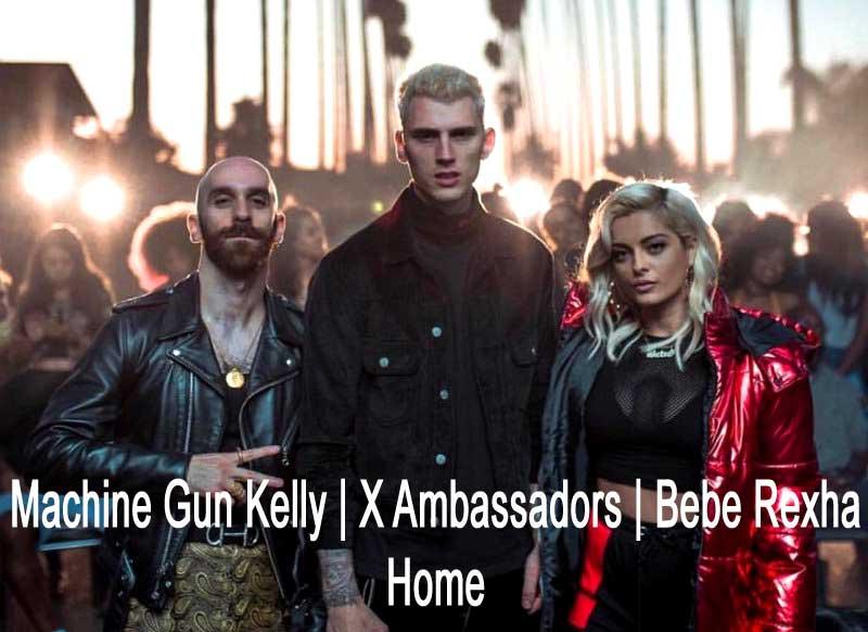 Machine Gun Kelly X Ambassadors Bebe Rexha Home
