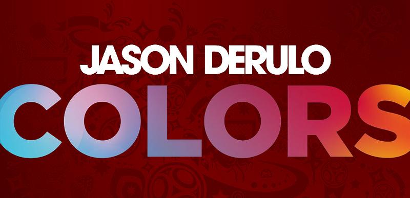 Jason Derulo — Colors Песня чемпионата мира по футболу 2018