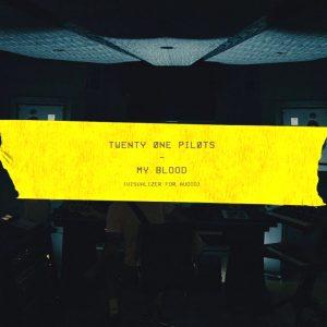 twenty one pilots: My Blood