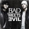 Bad Meets Evil